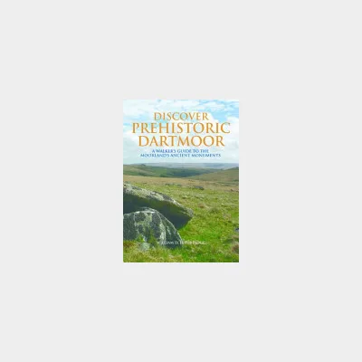 Discover Prehistoric Dartmoor