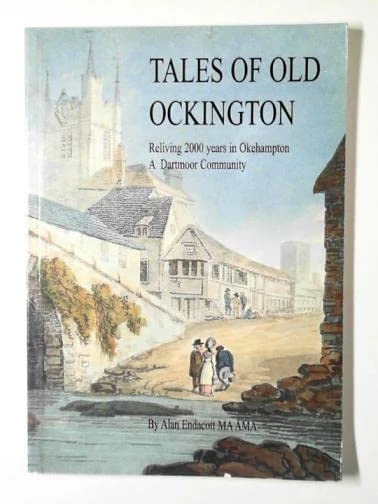 Tales of Old Ockington: Reliving 2000 Years in Okehampton - A Dartmoor Community