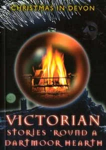 Victorian Stories 'Round a Dartmoor Hearth: Christmas in Devon