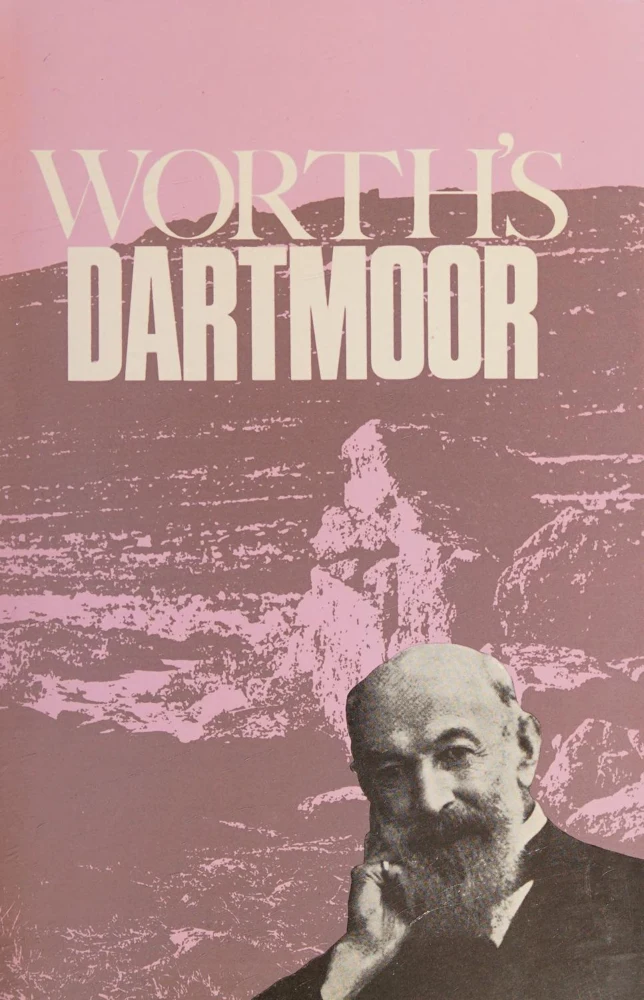 Worth's Dartmoor: Compiled from the published works of the late R. Hansford Worth